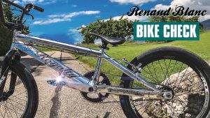 Renaud Blanc Bike Check 2019 - Fifteen BMX